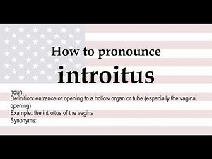 How to pronounce 'introitus' + meaning
