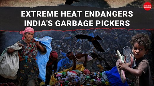 Extreme heat puts India's garbage pickers at greater risk amid miserable working conditions