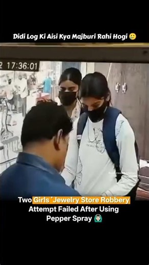 Two Girls 'Jewelry Store Robbery Attempt Foiled After Using Pepper Spray 🙆🏻‍♂️ #shorts #shortvideo