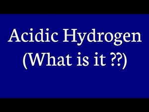 Acidic Hydrogen (What is it ??)
