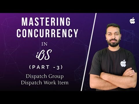 Mastering Concurrency in iOS - Part 3 (Dispatch Group, Dispatch Work Item)
