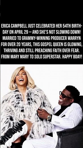 Erica Campbell Just Turned 54 — And Her Faith And Marriage Are Stronger Than Ever! 🎂🙏✨