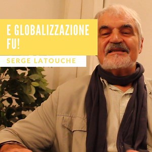 La globalizzazione è la libera volpe nel libero pollaio. Serge Latouche è un economista e filosofo francese; è professore emerito in Scienze economiche all’Università di Paris-Sud (Orsay) e all’Institut d'études du devoloppement économique et social (IEDES) di Parigi. Fra i suoi testi più recenti usciti in Italia, La scommessa della decrescita (Feltrinelli). | Bernardo Cumbo