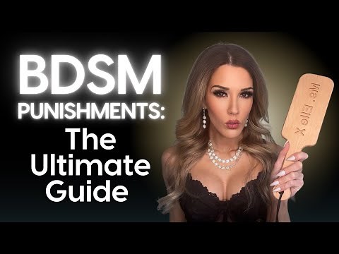How to Punish a Sub: The *Ultimate Guide* to BDSM Punishments in Dom/sub Relationships | Ms. Elle X