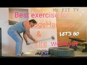 Best exercises with Sledgehammer & tire....