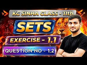 Kc Sinha Class 11th maths Ex 1.1 Q1,2 | Dr. K.C Sinha Class 11th maths Ex 1.1 Set introduction