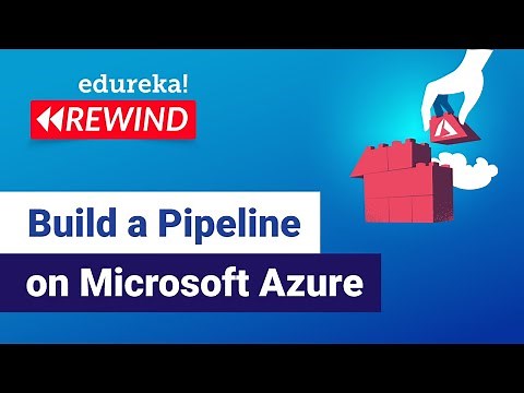 Build a Pipeline on Microsoft Azure | Azure DevOps Tutorial For Beginners | Edureka | Azure Rewind-3
