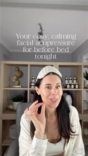 Your Cosy, Calming Facial Acupressure Points For Before Bed Tonight. ✨
