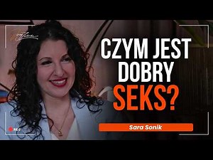 What is good sex? Poles' sexual fantasies. How to talk about them? | Sara Sonik