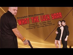 khurafati Nitin Presents "What The Luck Yaar"