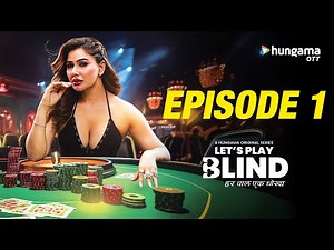 Let's Play Blind Episode 1 Leaked | Todays Episode | Streaming now on Hungama OTT | Hindi Web Series