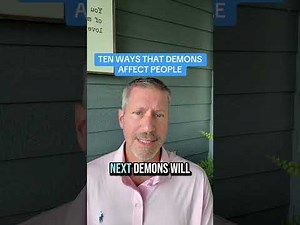 TEN WAYS THAT DEMONS AFFECT PEOPLE
