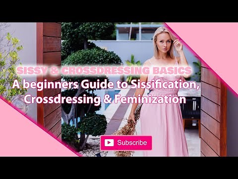 Sissy & Crossdressing Basics | 8 Crossdressing Tips For Crossdresser Beginners - Feminization Tips