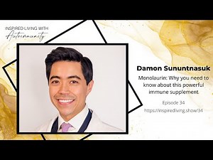 034: Monolaurin: Why you need to know about this powerful immune supplement with Damon Sununtnasuk