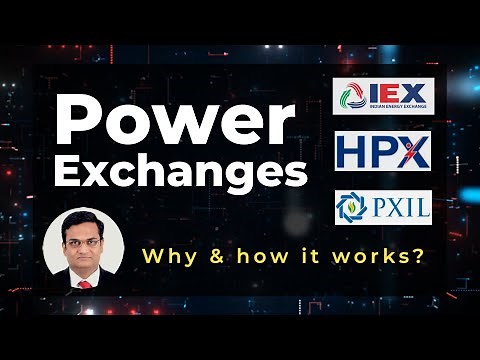 Power Exchange (IEX/ PXIL/ HPX) ... Why & how it works?