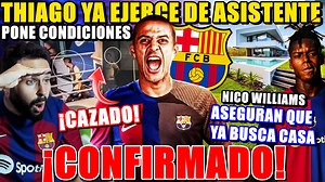 🚨¡CAZADO! THIAGO YA EJERCE de ASISTENTE de FLICK ¡Sus CONDICIONES! - NICO WILLIAMS ¿YA BUSCA CASA? | Mancuer