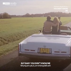 Baby you don't know me.. You Don't Know Me / Ofenbach, Brodie Barclay | Những bản nhạc nghe là nghiện