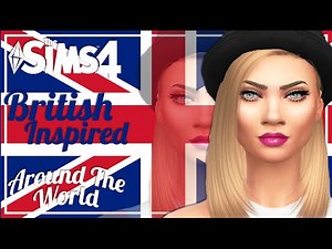 The Sims 4: Create A Sim - British Inspired - (Around The World Series)