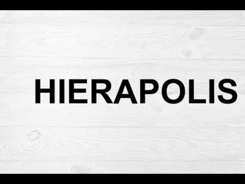 How To Pronounce Hierapolis