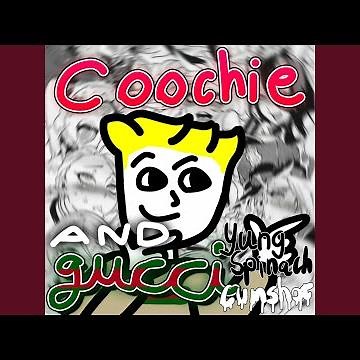 Coochie and Gucci
