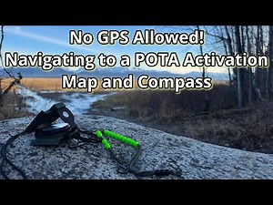 No GPS Allowed! Navigating to a POTA Activation with Just a Map and Compass