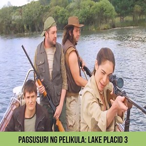 1.2K views | Pagsusuri ng Pelikula: Lake Placid 3 | Brayan Jones | Facebook