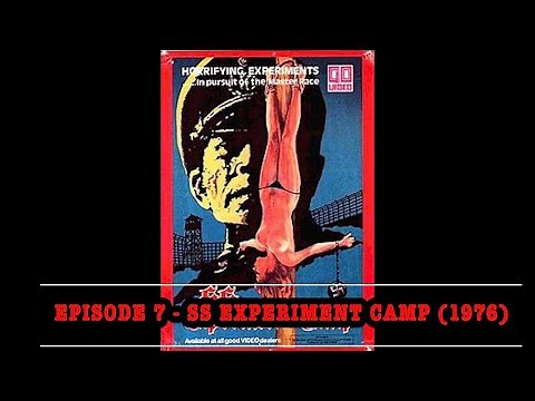 The Nasties: Episode 7 - SS Experiment Camp (1976)