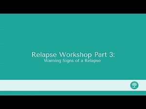 Relapse Part 3: Warning Signs of a Relapse