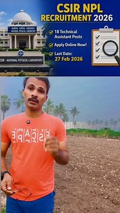 CSIR - National Physical Laboratory (NPL) has released a recruitment notification for Technical Assistant positions in early 2026. Key Recruitment Details Posts: Technical Assistant Total Vacancies: 18 posts Application Dates: Online Application Start: January 28, 2026 Last Date to Apply Online: February 27, 2026 Last Date for Hard Copy Submission: March 09, 2026 Selection Process: Qualifying Trade Test followed by a Competitive Written Examination (Papers I, II, and III) Tentative Exam Schedule