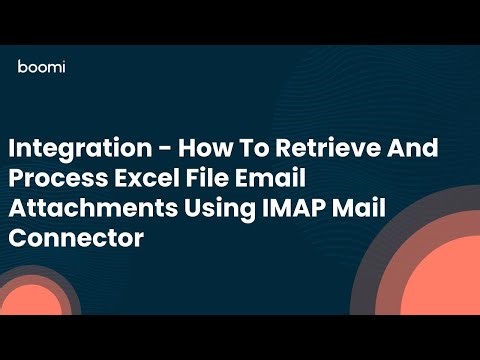 How To Retrieve And Process Excel File Email Attachments Using IMAP Mail Connector