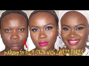 MAKEUP FOR OILY SKIN WITH LARGE PORES!