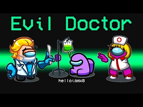 Playing the DOCTOR MOD in AMONG US