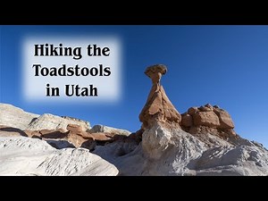 Hiking the Utah Toadstools in the Grand Staircase-Escalante National Monument