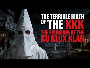 The Terrifying Birth of the Ku Klux Klan｜US History Explained