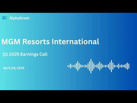 MGM Stock | MGM Resorts International Q1 2025 Earnings Call