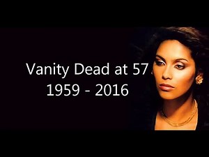 Vanity Dead Dies Death at 57
