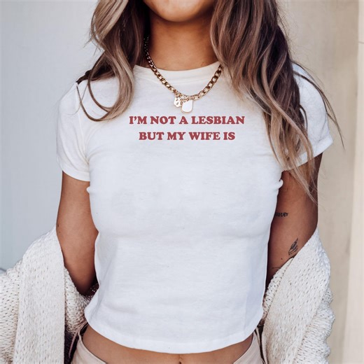 I'm Not a Lesbian but My Wife is Lesbian Baby Tee Funny Lesbian Shirt Bi Pride Shirt Sapphic Lesbian Valentine Shirt WLW Gift for Wife - Etsy