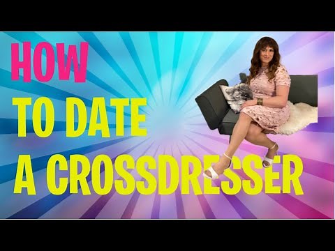 How to Date a Crossdresser