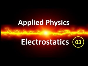 Lecture 03 Section Null | Applied Physics | Electrostatics | Electric Charge