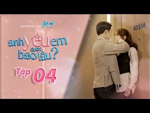 Anh Yêu Em Được Bao Lâu - Tập 4 | Anh Tú bị "nàng kiều" Mỹ Duyên phát hiện bí mật