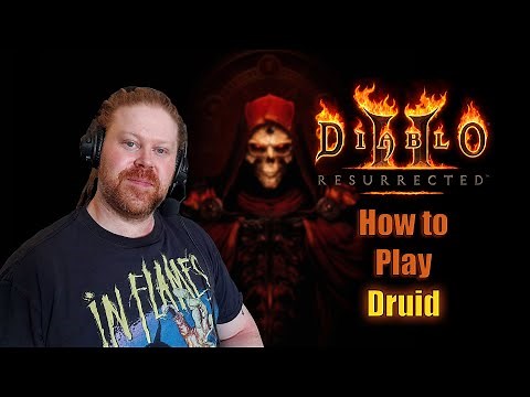 How to play Diablo 2 Resurrected. Leveling, Tips and Tricks - Druid