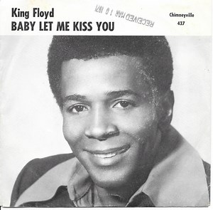 King Floyd - Baby Let Me Kiss You