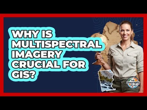 Why Is Multispectral Imagery Crucial for GIS?