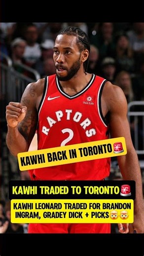 KAWHI TRADED TO TORONTO RAPTORS🚨