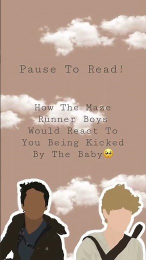 How The Maze Runner Boys Would React To You Getting Kicked By The Baby🥺