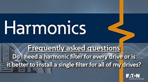 47 - Do I need a harmonic filter for every drive or is it better to install a single filter for all of my drives? - Electrical distribution - Eaton videos