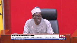 Lithium mining agreement: Speaker reverses decision to refer agreement to joint committee. #JoyNews | JoyNews