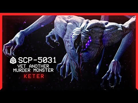 SCP-5031 │ Yet Another Murder Monster │ Keter │ Omnivorous SCP