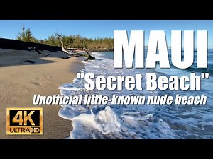Maui's other nude beach is "Secret Beach" outside of Paia, Hawaii and we walk the shoreline 4K