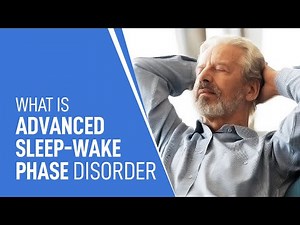 What is Advanced Sleep-Wake Phase Disorder?